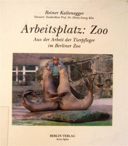 Arbeitsplatz: Zoo: Aus der Arbeit der Tierpfleger im Berliner Zoo (Beruf im Bild) Business, Finance & Career