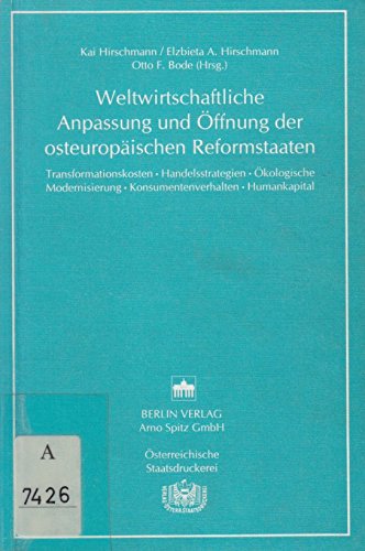 Weltwirtschaftliche Anpassung und Öffnung der osteuropäischen Reformstaaten: Transformationskosten, Handelsstrategien, Ökologische Modernisierung, Konsumentenverhalten, Humankapital Books