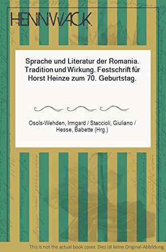 Sprache und Literatur der Romania: Tradition und Wirkung - Festschrift für Horst Heintze zum 70. Geburtstag Contemporary literature Books