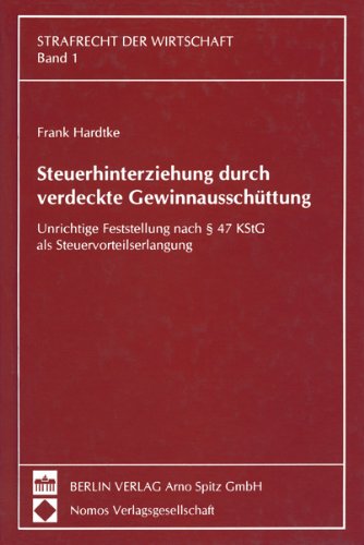 Steuerhinterziehung durch verdeckte Gewinnausschüttung: Unrichtige Feststellung nach § 47 KStG als Steuervorteilserlangung (Strafrecht der Wirtschaft) Law
