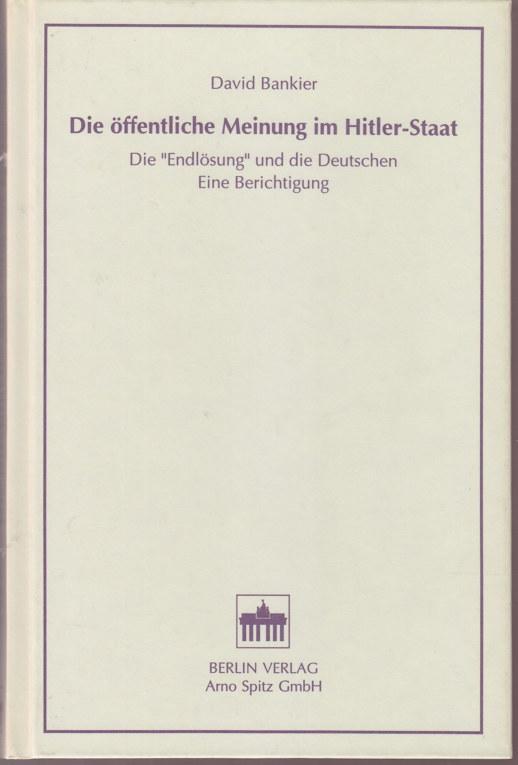 Die öffentliche Meinung im Hitlerstaat: Die "Endlösung" und die Deutschen. Eine Berichtigung German history