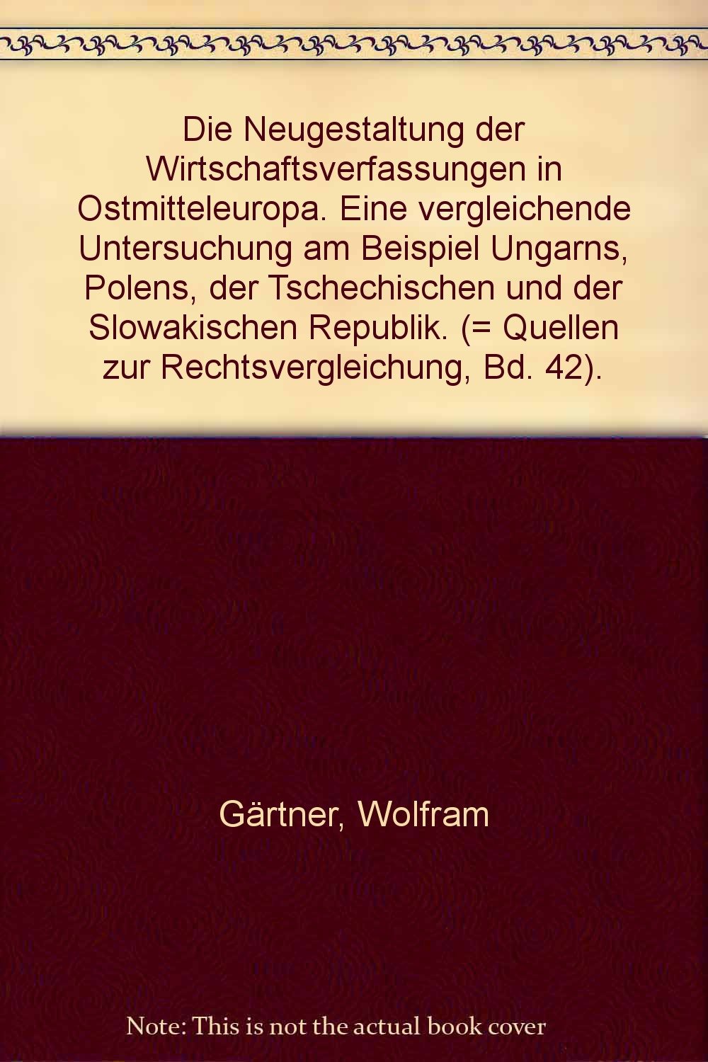 Die Neugestaltung der Wirtschaftsverfassungen in Ostmitteleuropa: Eine vergleichende Untersuchung am Beispiel Ungarns, Polens, der Tschechischen und ... der Freien Universität Berlin) Law