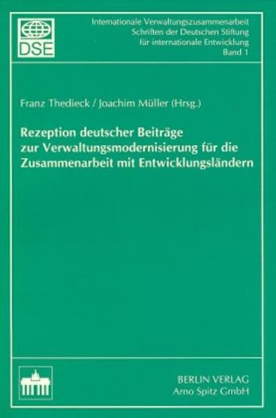 Rezeption deutscher Beiträge zur Verwaltungsmodernisierung für die Zusammenarbeit mit Entwicklungsländern (Internationale Verwaltungszusammenarbeit: ... Stiftung für internationale Beziehungen) Law