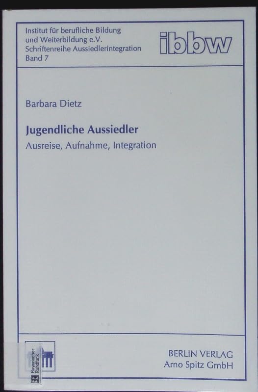 Jugendliche Aussiedler: Ausreise, Aufnahme, Integration (Schriftenreihe des Instituts für berufliche Bildung und Weiterbildung e.V.) Law