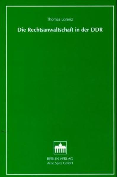 Die Rechtsanwaltschaft in der DDR (Justizforschung und Rechtssoziologie) Law