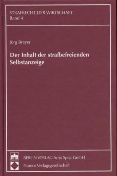 Der Inhalt der strafbefreienden Selbstanzeige (Strafrecht der Wirtschaft) Law