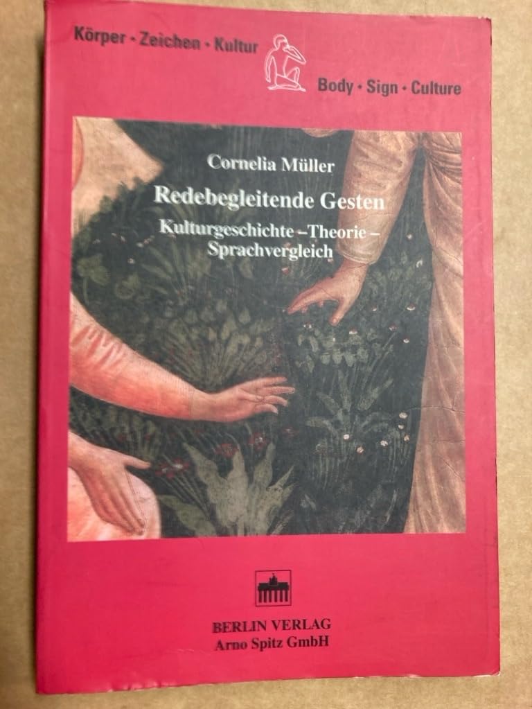 Redebegleitende Gesten. Kulturgeschichte - Theorie - Sprachvergleich Foreign Languages ​​& Dictionaries