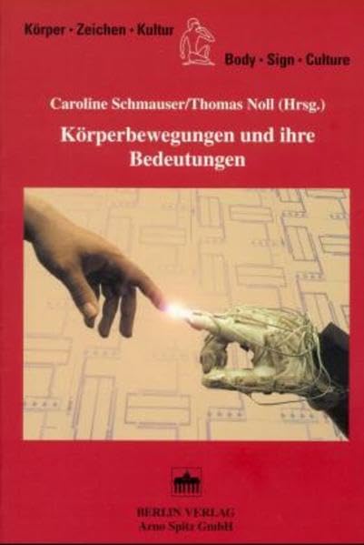 Körperbewegungen und ihre Bedeutungen (Körper, Zeichen, Kultur /Body, Sign, Culture) Social Sciences