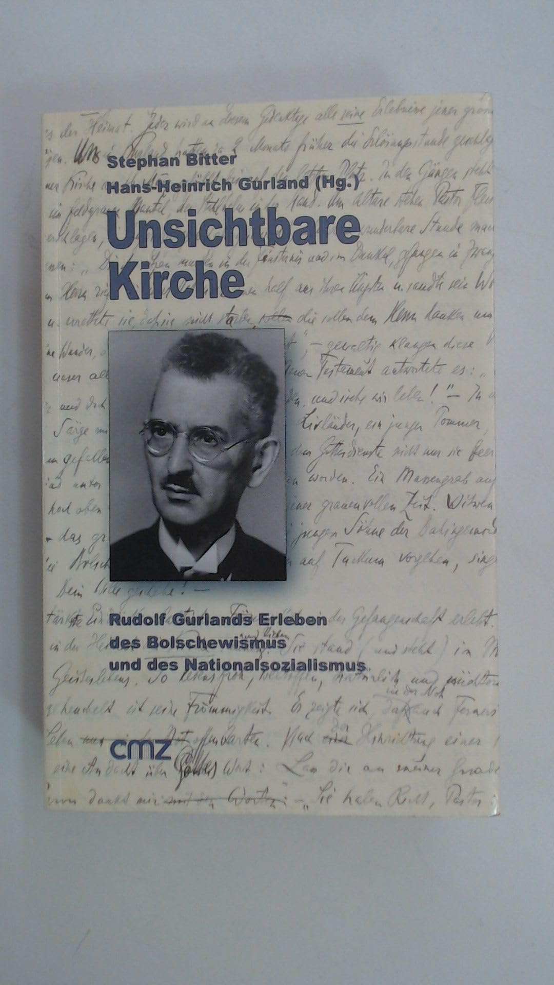 Unsichtbare Kirche. Rudolf Gurlands Erleben des Bolschewismus und des Nationalsozialismus Books