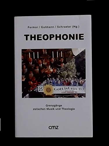 Theophonie: Grenzg�nge zwischen Musik und Theologi book