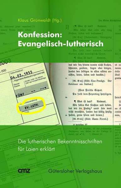 Konfession: Evangelisch-lutherisch: Die lutherischen Bekenntnisschriften für Laien erklärt Religion & Esotericism