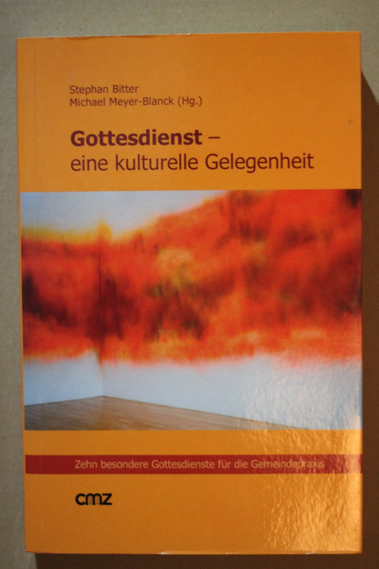 Gottesdienst - eine kulturelle Gelegenheit: Zehn besondere Gottesdienste für die Gemeindepraxis Religion & Esotericism