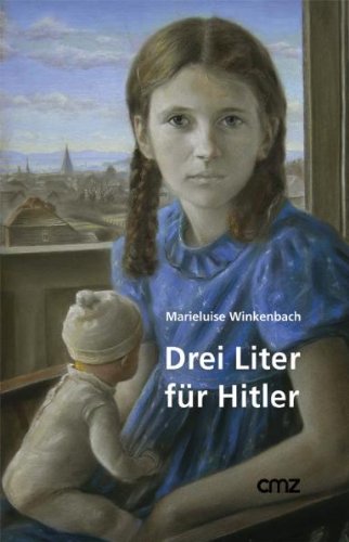 Drei Liter für Hitler: Eine Jugend im Zweiten Weltkrieg German history