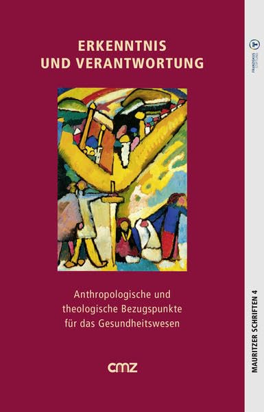 Erkenntnis und Verantwortung: Anthropologische und theologische Bezugspunkte für das Gesundheitswesen (Mauritzer Schriften: Herausgegeben im Auftrag ... Münster von Michael Fischer) Religion & Esotericism