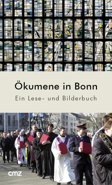 Ökumene in Bonn: Ein Lese- und Bilderbuch. Kirchen der ACK stellen sich vor Religion & Esotericism