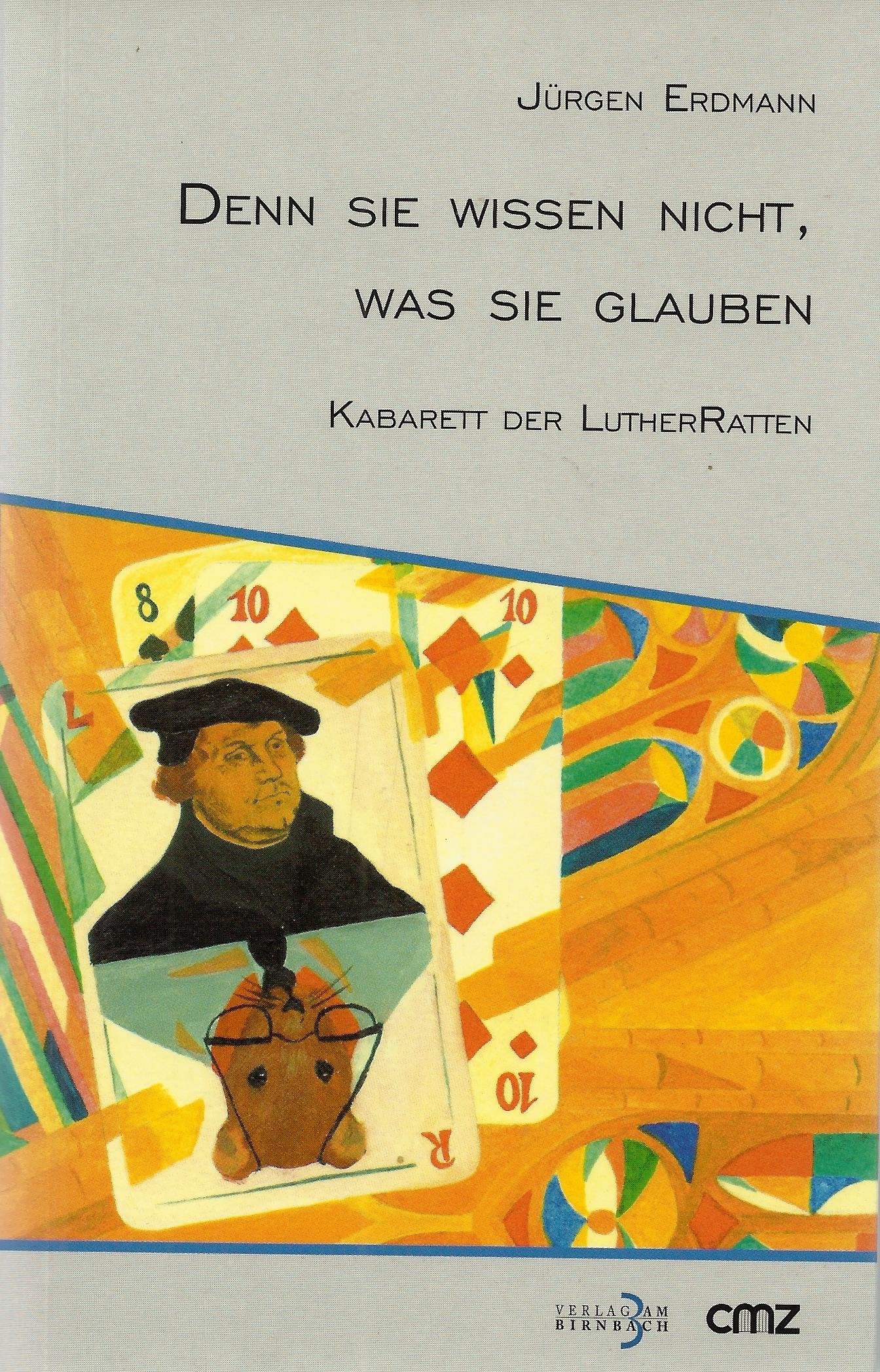 Denn sie wissen nicht, was sie glauben. Kabarett der LutherRatten Film, Art & Culture