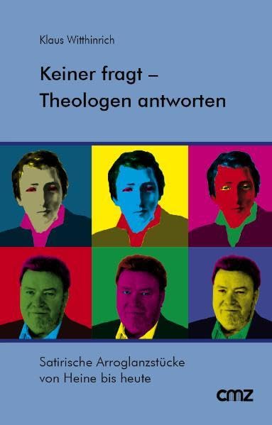 Keiner fragt – Theologen antworten: Satirische Arroglanzstücke von Heine bis heute Film, Art & Culture