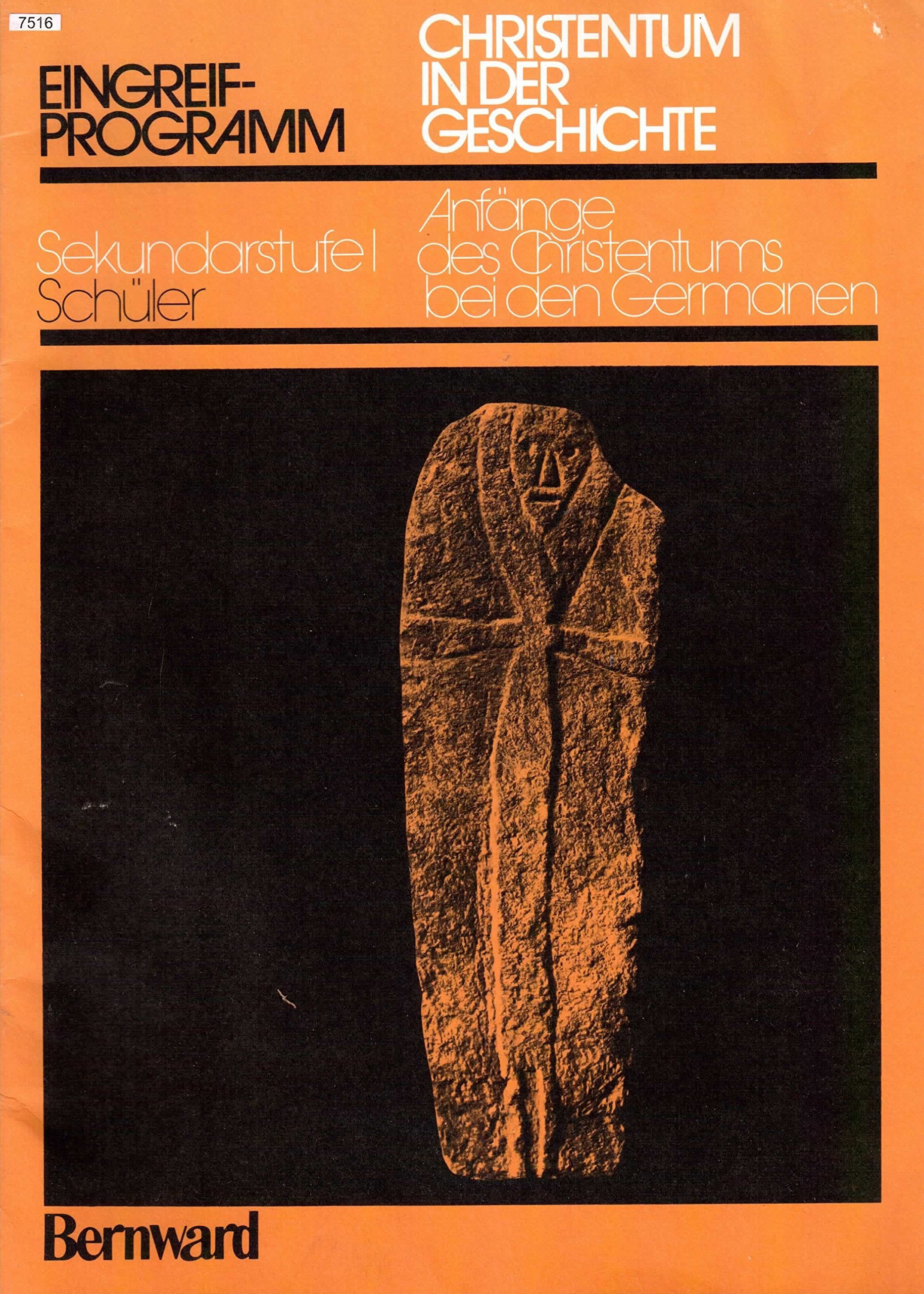 Anfänge des Christentums bei den Germanen. EINGREIFPROGRAMM. Sekundarstufe 1, Schüler. (Christentum in der Geschichte) Books
