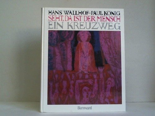 Seht, da ist der Mensch. Ein Kreuzweg Books