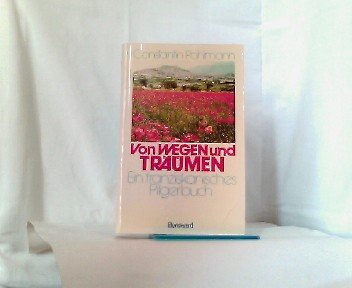 Von Wegen und Träumen. Ein franziskanisches Pilgerbuch Books