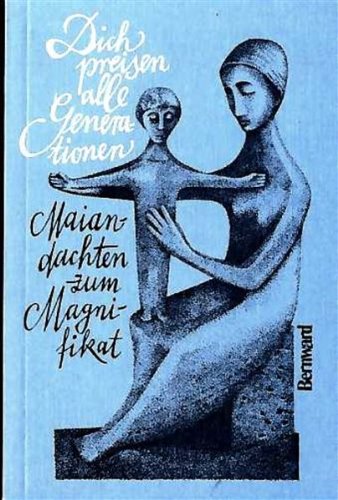 Dich preisen alle Generationen. Maiandachten zum Magnifikat Books