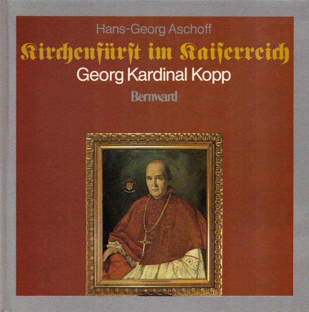 Kirchenfürst im Kaiserreich. Georg Kardinal Kopp Books
