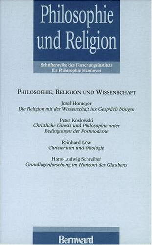 Philosophie, Religion und Wissenschaft. Dokumentation der Eröffnung des Forschungsinstituts für Philosophie Hannover am 23. September 1988 Philosophy