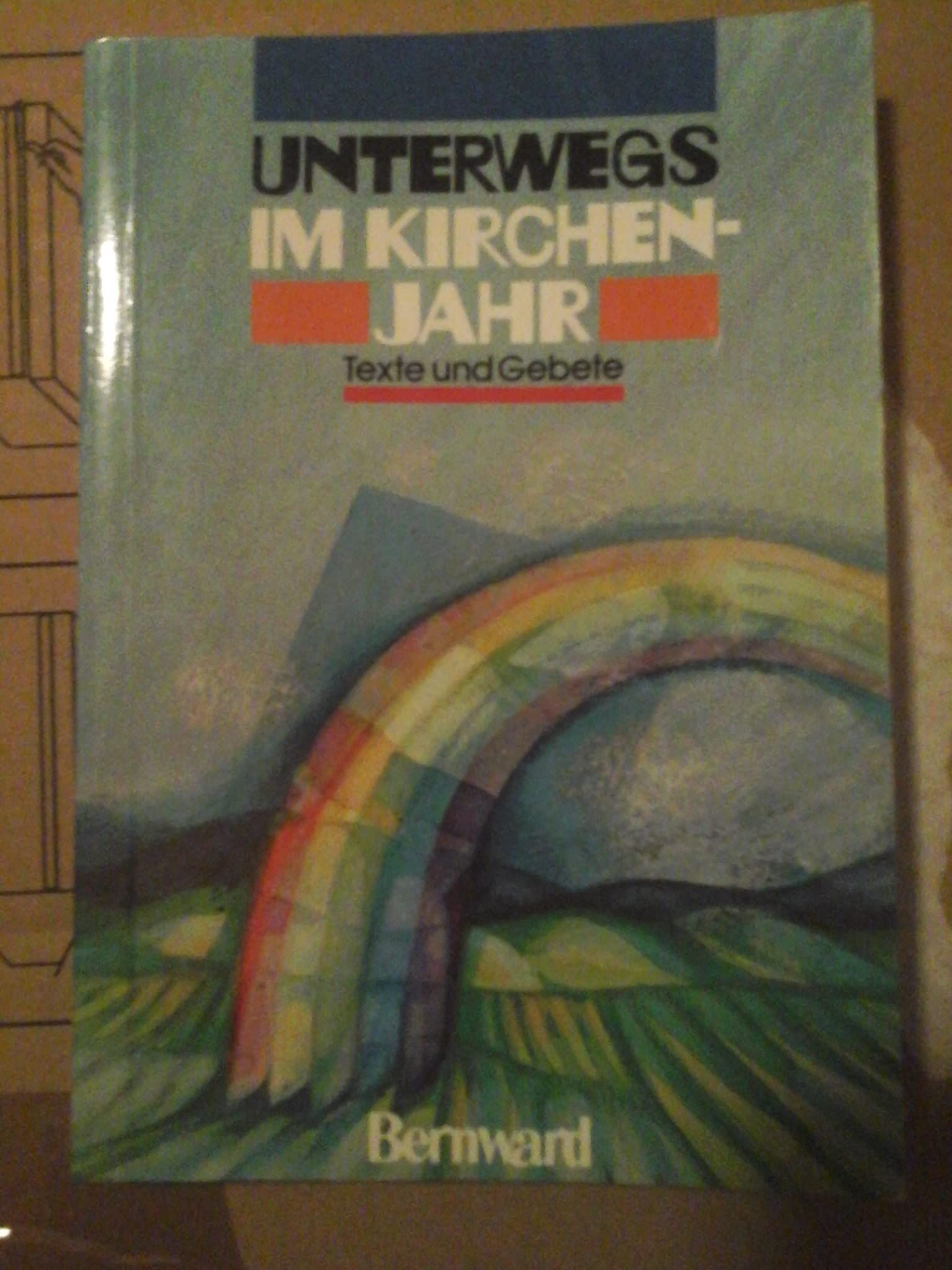 Unterwegs im Kirchenjahr. Texte und Gebete Books