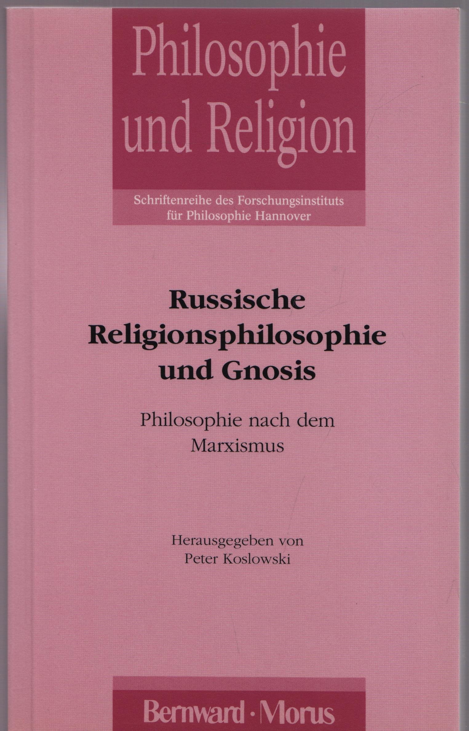Russische Religionsphilosophie und Gnosis. Philosophie nach dem Ende des Marxismus Philosophy