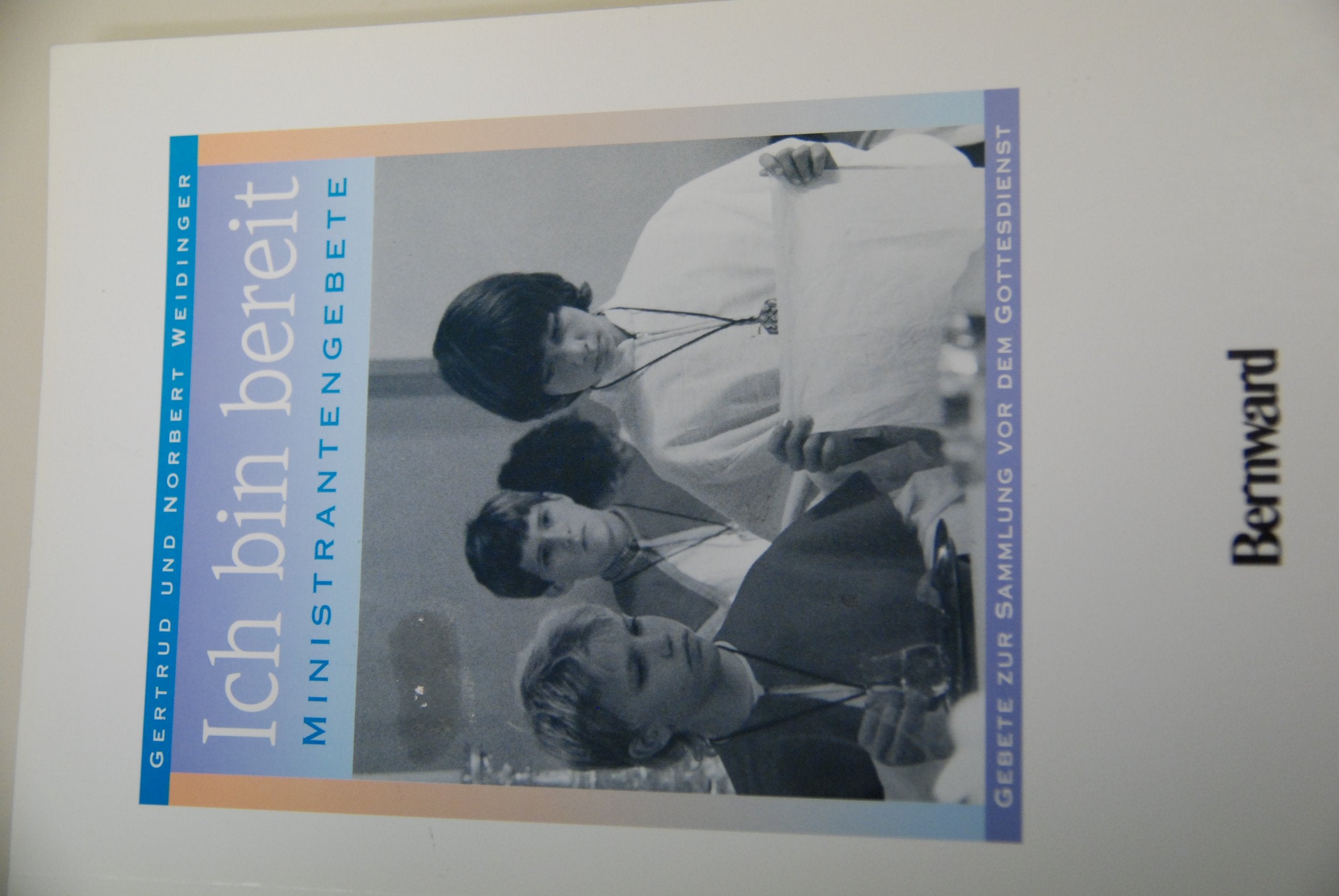 Ich bin bereit. Ministrantengebete - Gebete zur Sammlung vor dem Gottesdienst Self-help