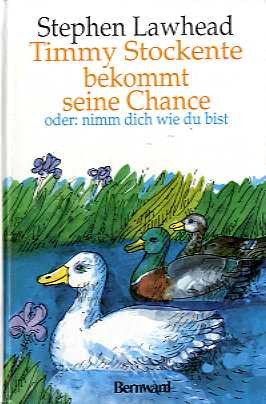 Timmy Stockente bekommt seine Chance. Oder: nimm dich wie du bist Books