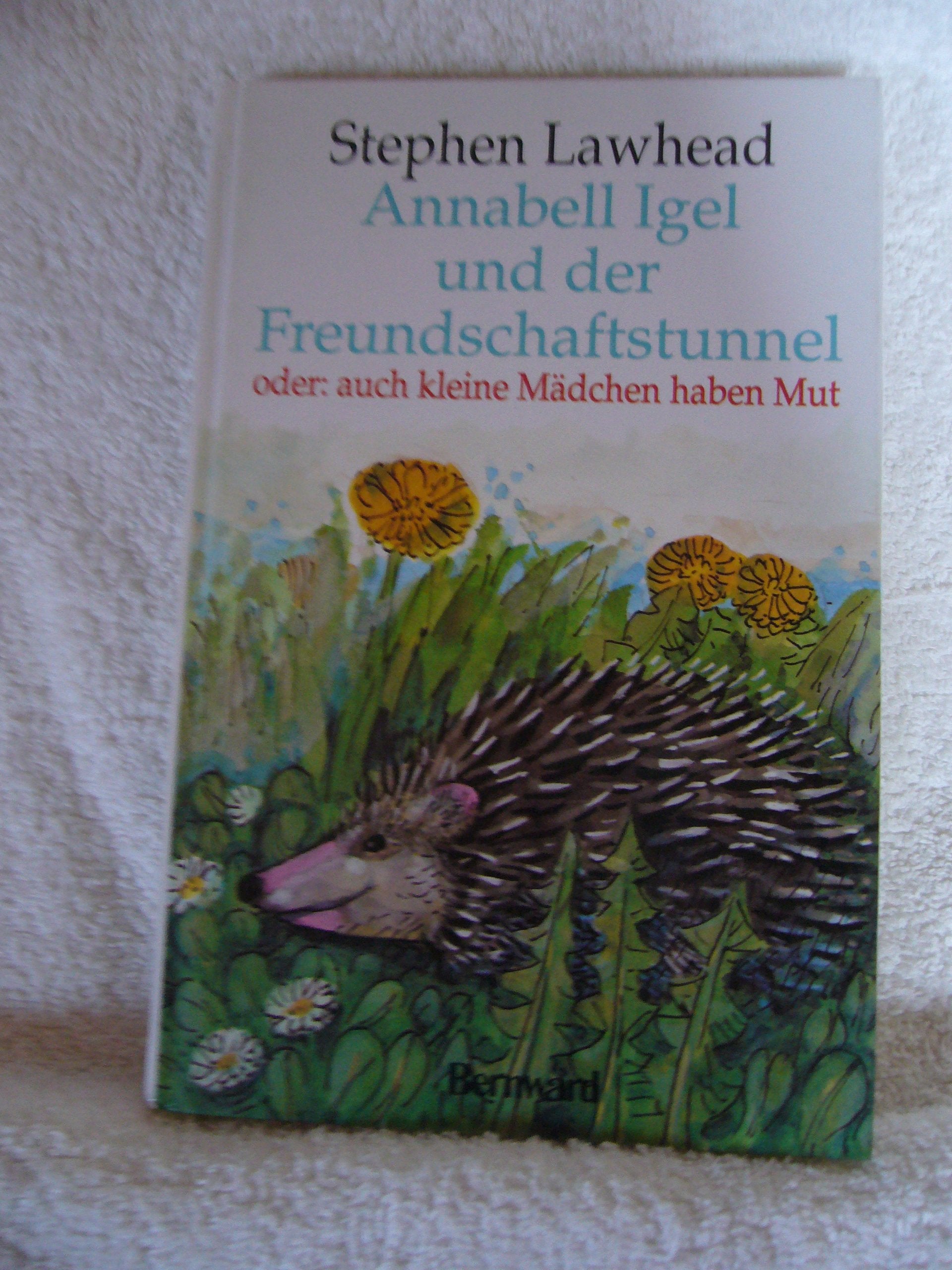Annabell Igel und der Freundschaftstunnel. Oder: auch kleine Mädchen haben Mut Books