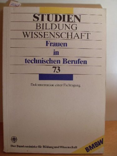 Frauen in technischen Berufen. Dokumentation einer Fachtagung Books