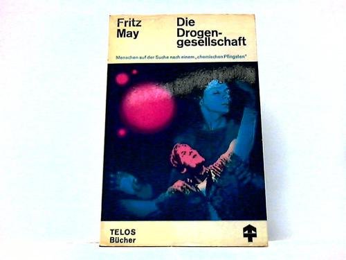 Product Image: Die Drogengesellschaft : Menschen auf d. Suche nach e. "chem. Pfingsten".
