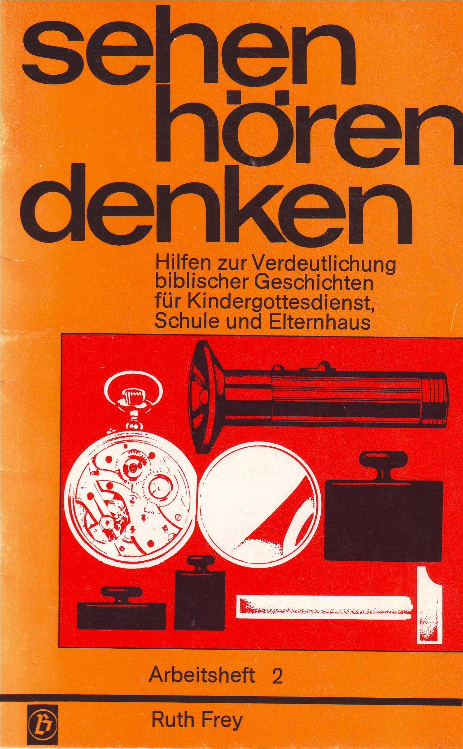 Sehen Hören Denken Hilfen zur Verdeutlichung biblischer Geschichten für Kindergottesdienst,Schule ,Elternhaus-Arbeitsheft 2 Books