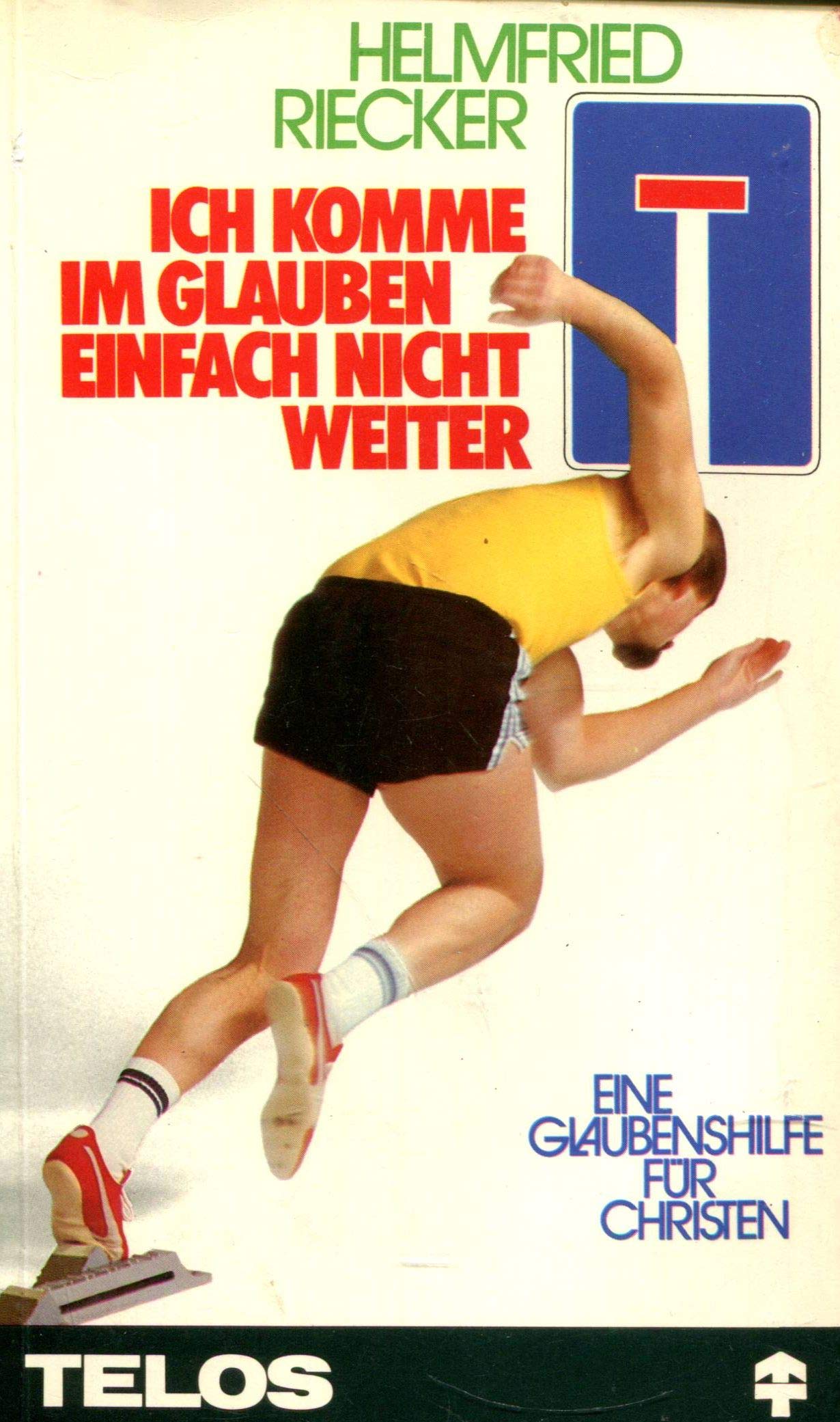 Ich komme im Glauben einfach nicht weiter (TELOS - Taschenbücher) Religion & Esotericism