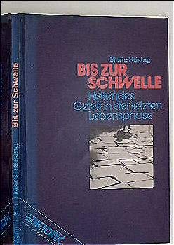 Bis zur Schwelle: Helfendes Geleit in der letzten Lebensphase (Edition C - C) Death & Mourning