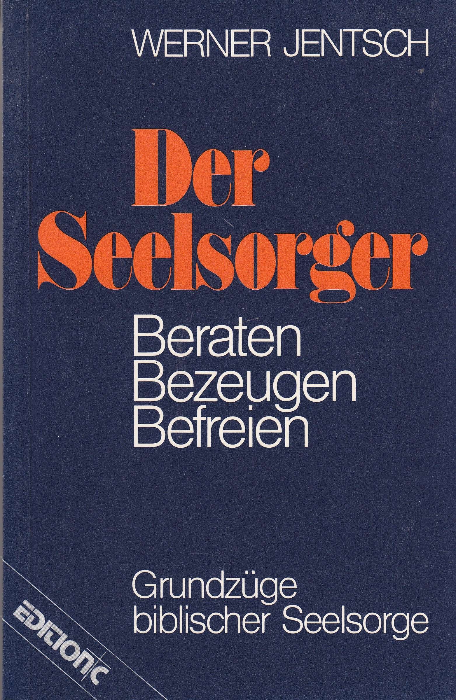 Der Seelsorger: Beraten - Bezeugen - Befreien. Grundzüge biblischer Seelsorge (Edition C - C) Religion & Esotericism