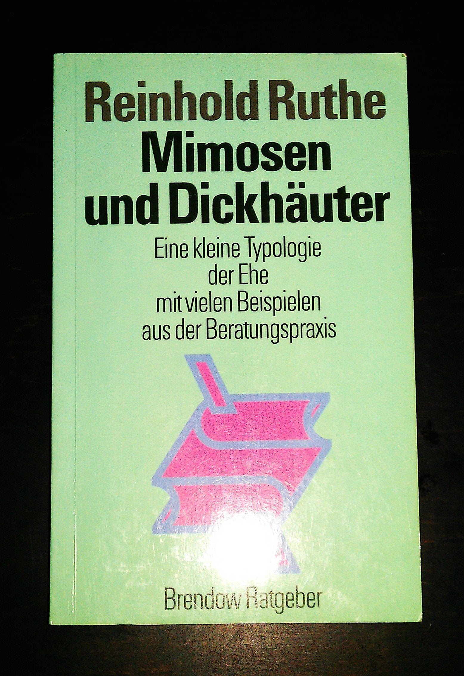 Mimosen und Dickhäuter. Formen der Partnerschaft. Eine kleine Typologie der Ehe mit vielen Beispielen aus der Beratungspraxis Self-help