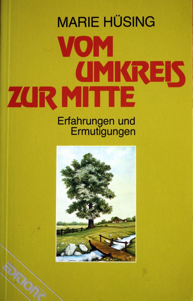 Vom Umkreis zur Mitte : Erfahrungen u. Ermutigungen. Books