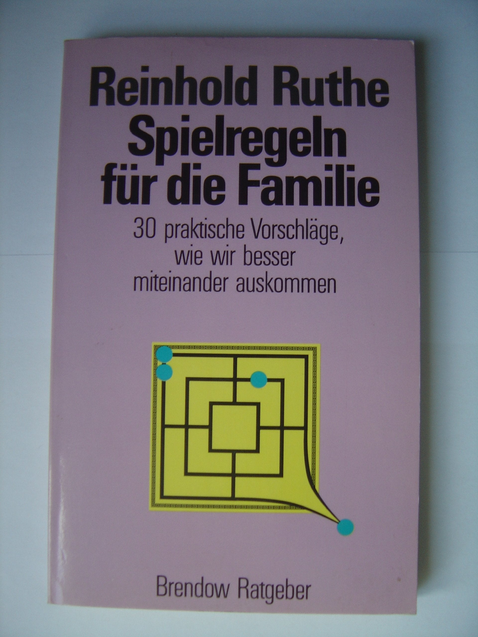 Spielregeln für die Familie: 30 praktische Vorschläge, wie wir besser miteinander auskommen (Edition C - M) Parents & Children