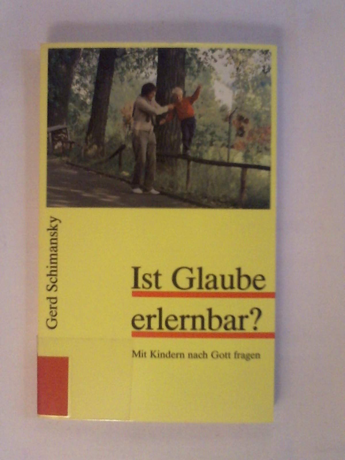 Ist Glaube erlernbar?: Mit Kindern nach Gott fragen (Edition C - M) Books
