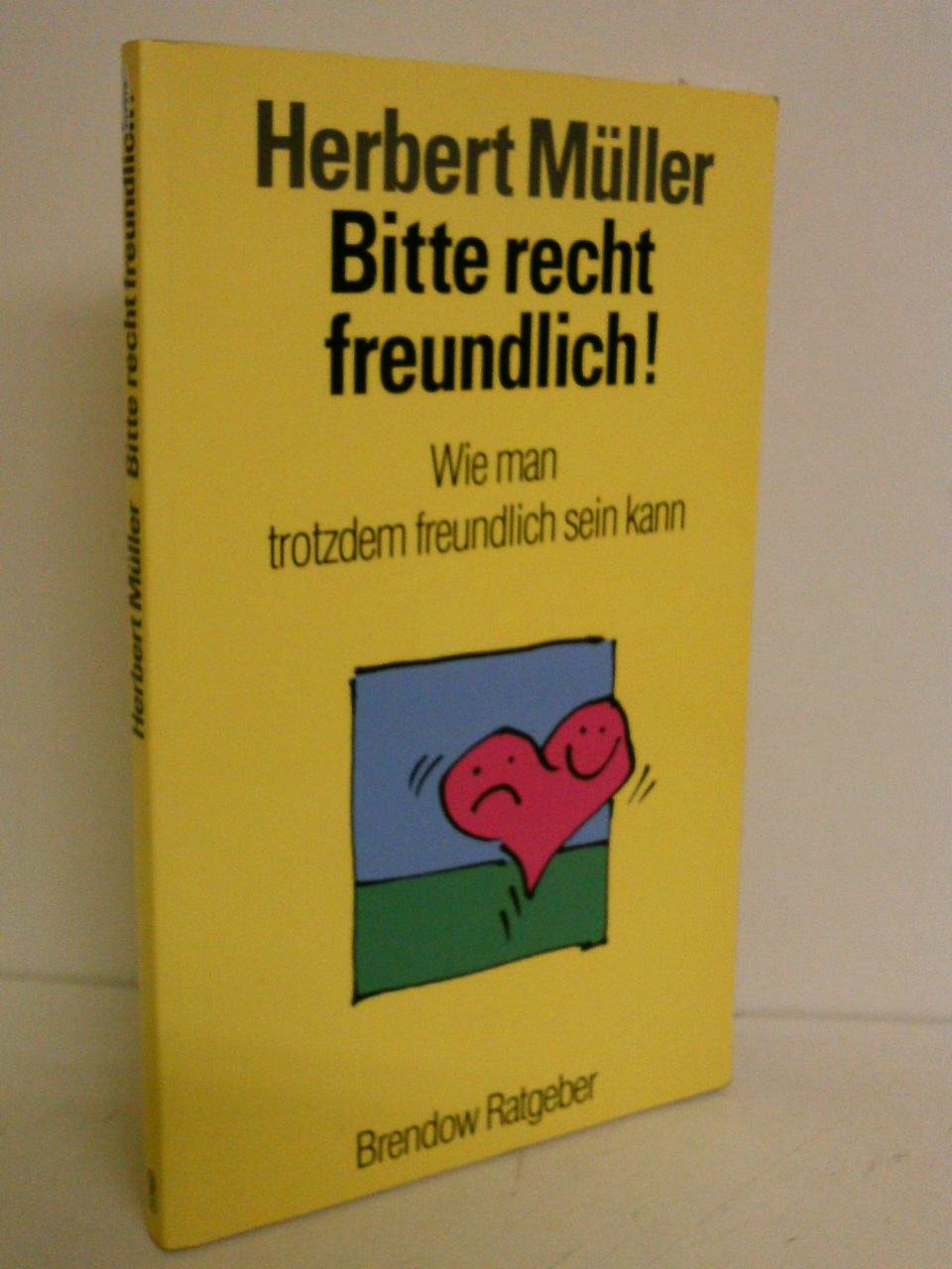 Bitte recht freundlich!: Wie man trotzdem freundlich sein kann (Edition C - M) Psychology