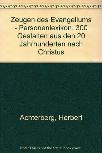 Zeugen des Evangeliums - Personenlexikon: 300 Gestalten aus den 20 Jahrhunderten nach Christus (Edition C - M) Reference Books