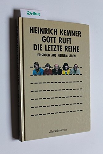Gott ruft die letzte Reihe: Episoden aus meinem Leben (Edition C - C) Memories