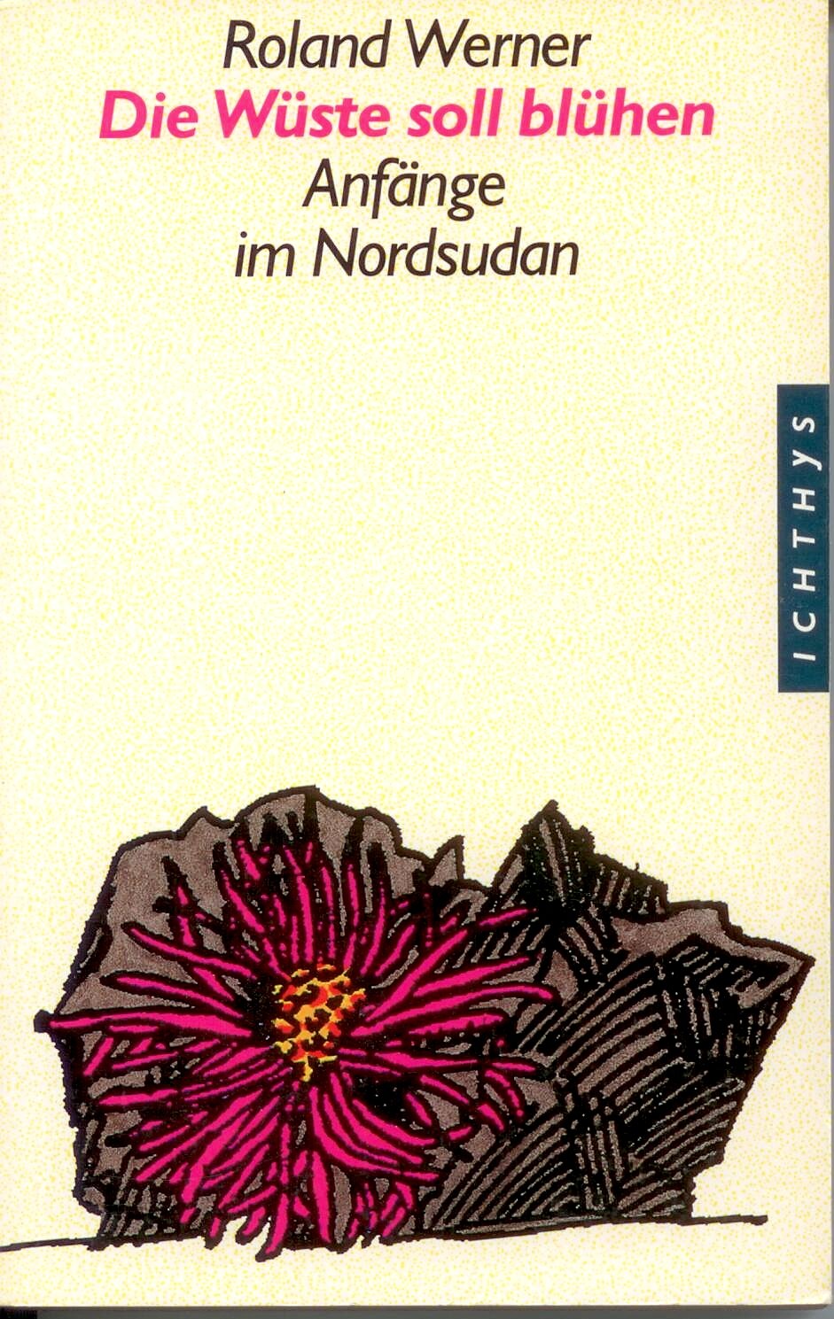 Die Wüste soll blühen: Anfänge im Nordsudan (Edition C - M) Memories