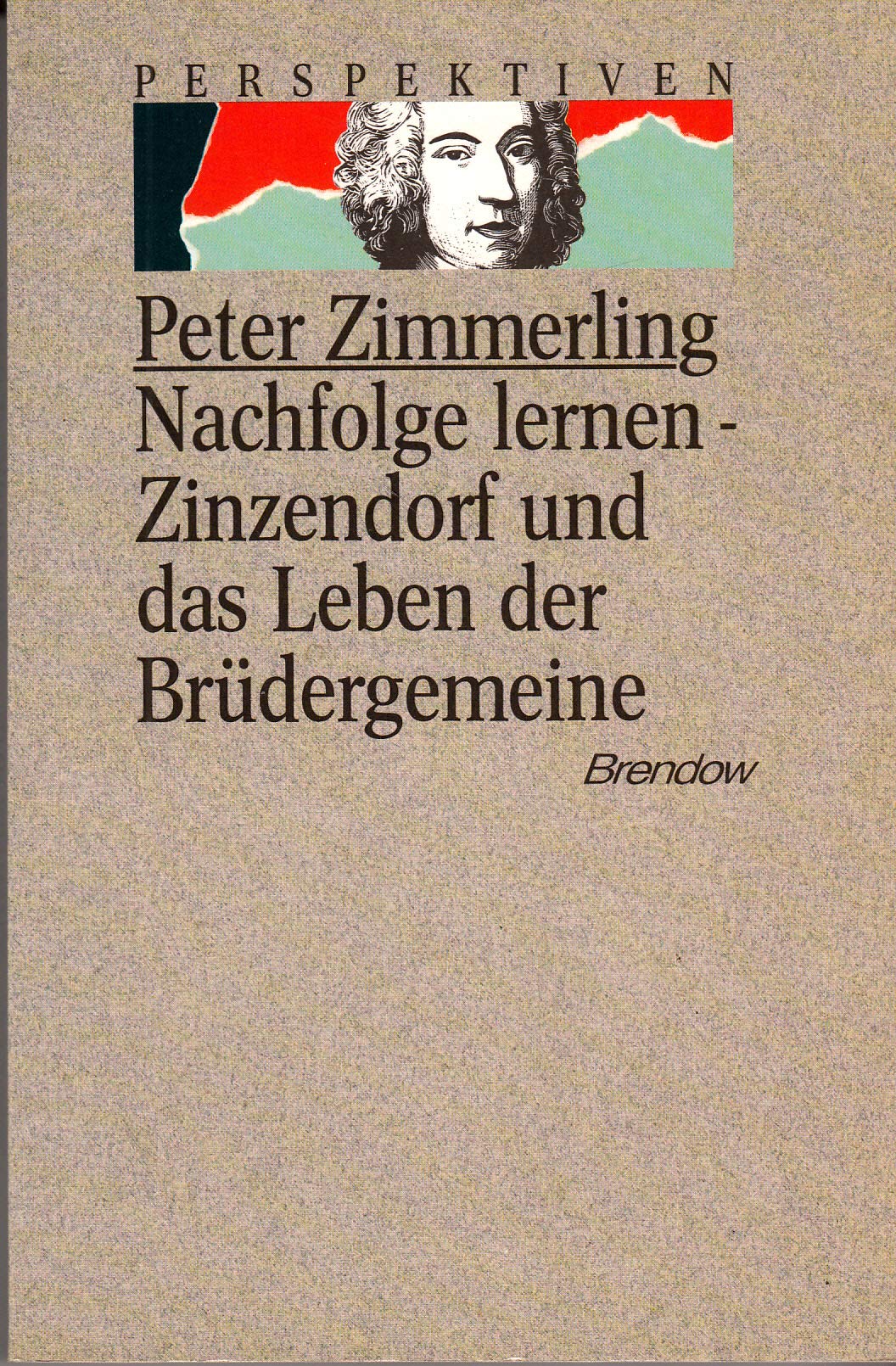 Nachfolge lernen: Zinzendorf und das Leben der Brüdergemeine (Edition C - C) Religion & Esotericism