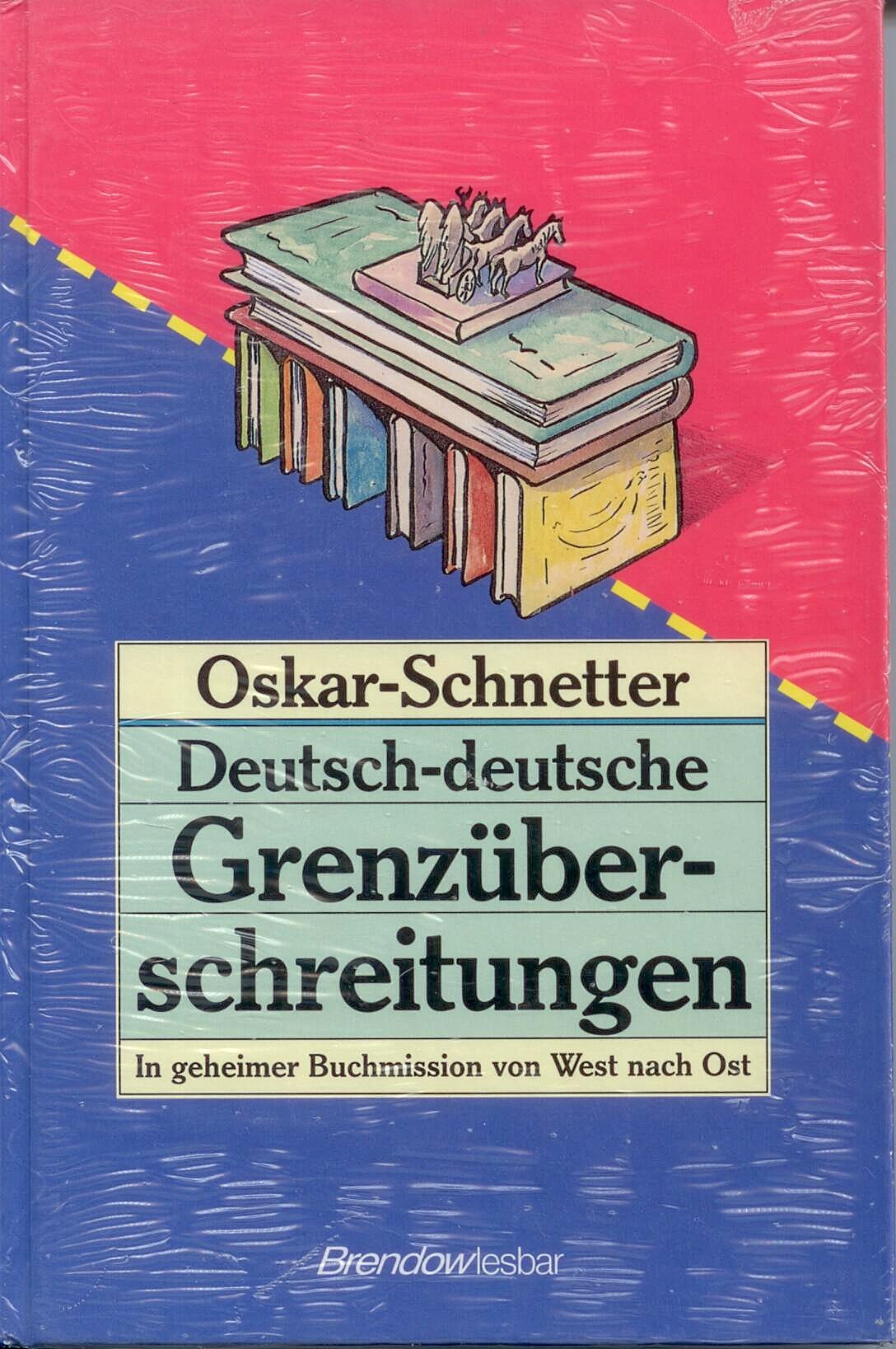 Deutsch-deutsche Grenzüberschreitungen: In geheimer Buchmission von West nach Ost (Edition C - C) Memories