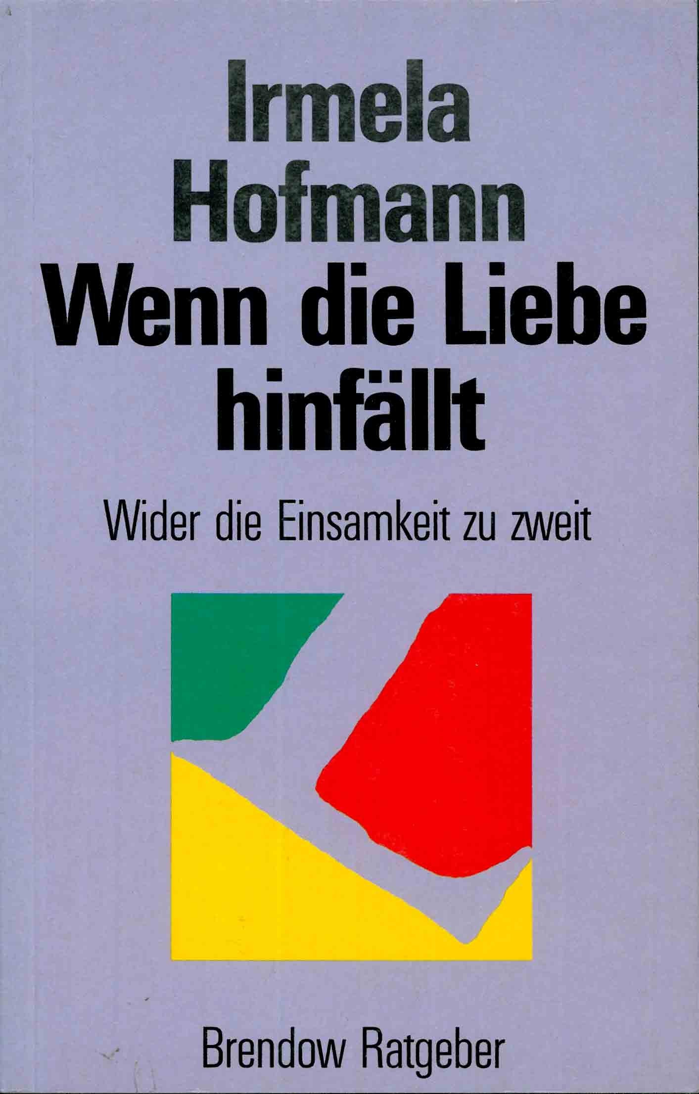 Wenn die Liebe hinfällt: Wider die Einsamkeit zu zweit Social Sciences