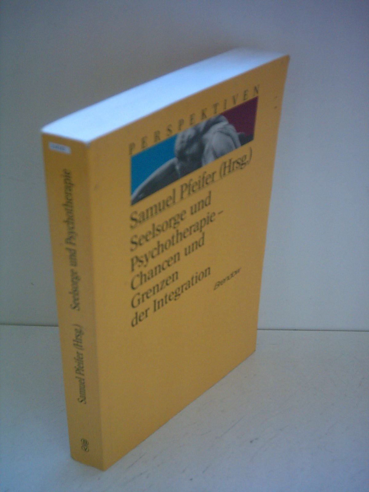 Seelsorge und Psychotherapie: Chancen und Grenzen der Integration (Edition C - C) Self-help